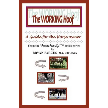 The Working Hoof: A guide for the horse owner.