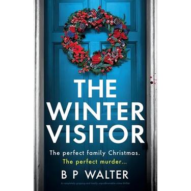 The Winter Visitor: A completely gripping and totally unputdownable crime thriller