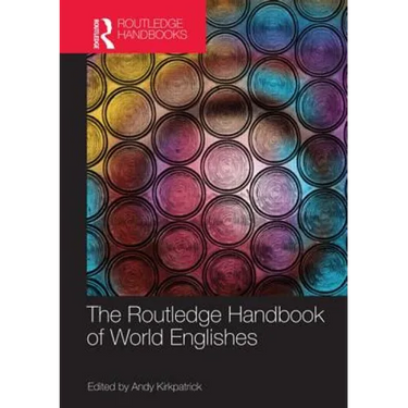The Routledge Handbook of World Englishes