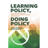 Learning Policy, Doing Policy: Interactions Between Public Policy Theory, Practice and Teaching