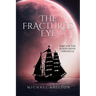 The Fractured Eye: Part 2 of the Blood Moon Chronicle