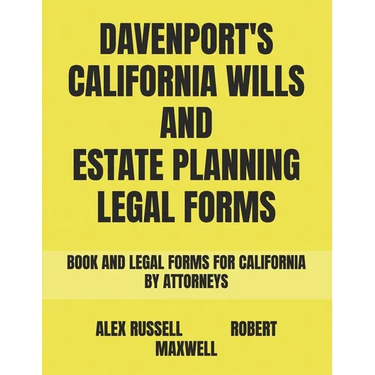Davenport's California Wills And Estate Planning Legal Forms