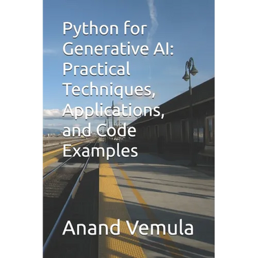 Python for Generative AI: Practical Techniques, Applications, and Code Examples