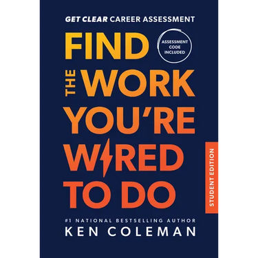 Get Clear Career Assessment: Find the Work You're Wired to Do - Student Edition