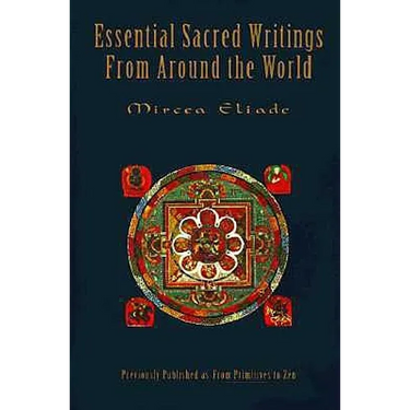 Essential Sacred Writings from Around the World: A Thematic Sourcebook on the History of Religions