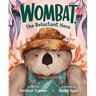 Wombat, the Reluctant Hero