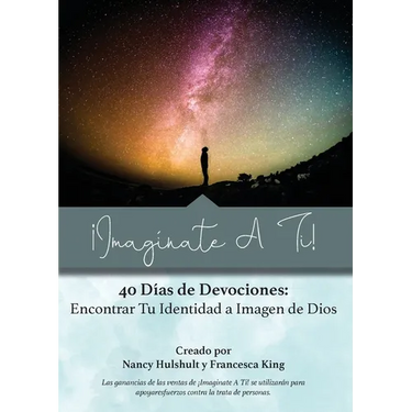 ¡Imagínate A Ti!: 40 Días de Devociones: Encontrar Tu Identidad a Imagen de Dios