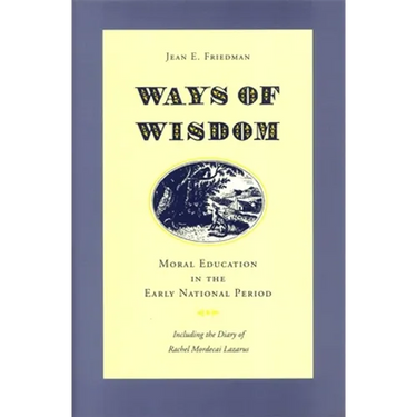 Ways of Wisdom: Moral Education in the Early National Period
