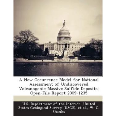 A New Occurrence Model for National Assessment of Undiscovered Volcanogenic Massive Sulfide Deposits: Open-File Report 2009-1235