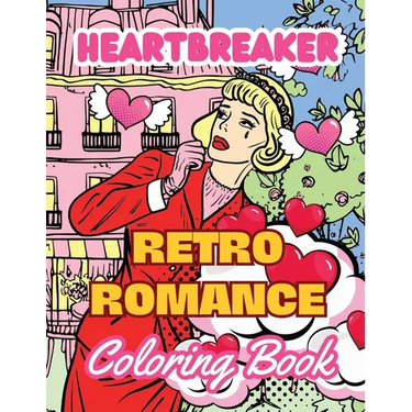 Heartbreaker Coloring Book: Retro Romance Comic Pop Art Coloring Book