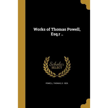 Works of Thomas Powell, Esq.r ..