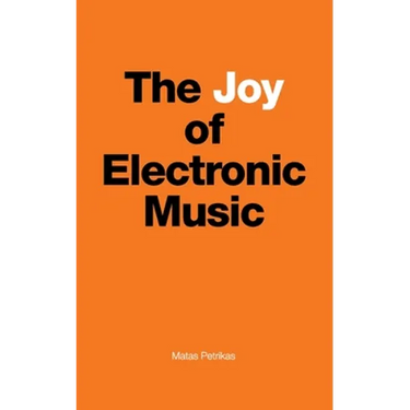 The Joy of Electronic Music