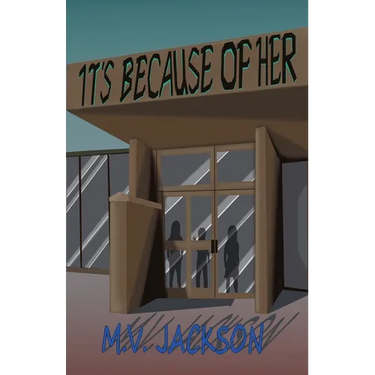 It's Because Of Her