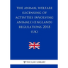 The Animal Welfare (Licensing of Activities Involving Animals) (England) Regulations 2018 (UK)