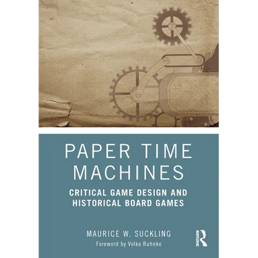 Paper Time Machines: Critical Game Design and Historical Board Games