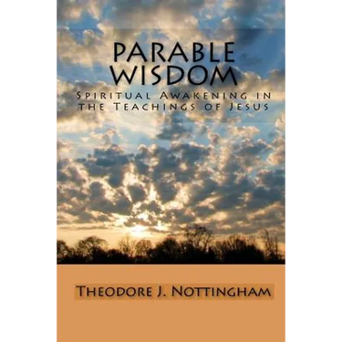 Parable Wisdom: Spiritual Awakening in the Teachings of Jesus