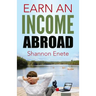 Earn an Income Abroad