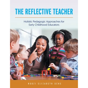 The Reflective Teacher: Holistic Pedagogic Approaches for Early Childhood Educators
