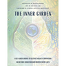 The Inner Garden: A self-guided journey to cultivate wellness from within and restore connection with Mother Earth's gifts
