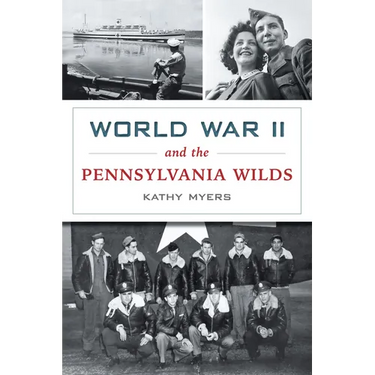 World War II and the Pennsylvania Wilds