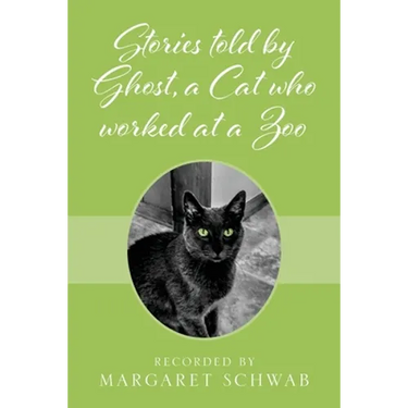 Stories told by Ghost, a Cat who worked at a Zoo