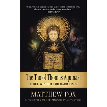 The Tao of Thomas Aquinas: Fierce Wisdom for Hard Times