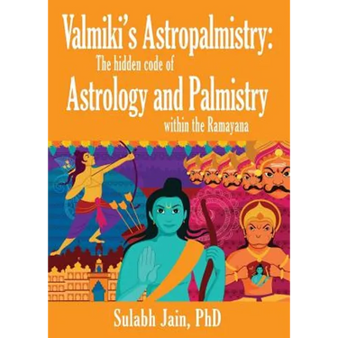 Valmiki's Astropalmistry: The Hidden Code of Astrology and Palmistry within the Ramayana
