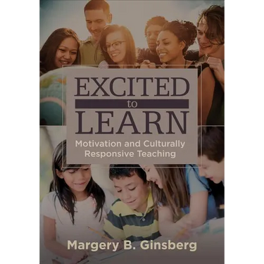 Excited to Learn: Motivation and Culturally Responsive Teaching