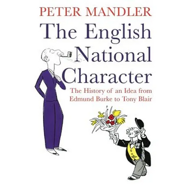 The English National Character: The History of an Idea from Edmund Burke to Tony Blair