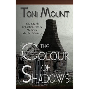 The Colour of Shadows: A Sebastian Foxley Medieval Murder Mystery