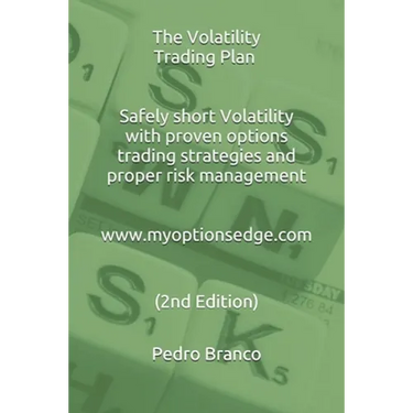 The Volatility Trading Plan: Safely short Volatility with proven options trading strategies and proper risk management (2nd Ed. 2020)