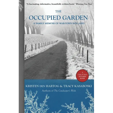 The Occupied Garden: A Family Memoir of War-Torn Holland
