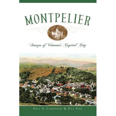 Montpelier: Images of Vermont's Capital City
