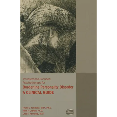 Transference-Focused Psychotherapy for Borderline Personality Disorder: A Clinical Guide