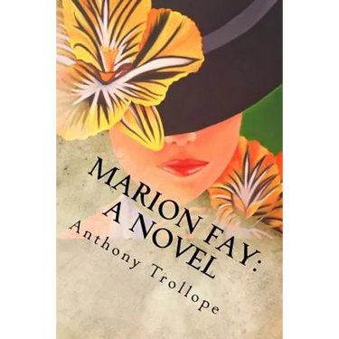 Marion Fay: A Novel: Complete