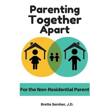 Parenting Together Apart: For the Nonresidential Parent