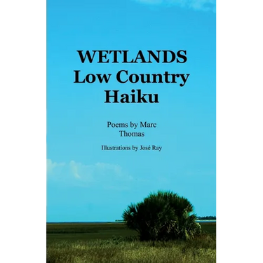Wetlands: Low Country Haiku