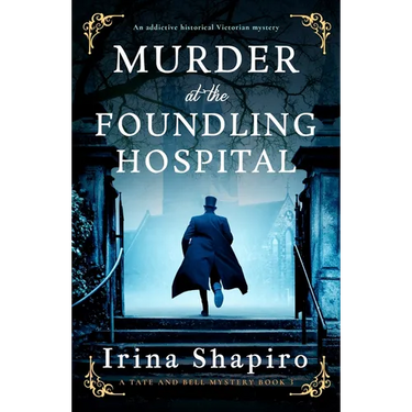 Murder at the Foundling Hospital: An Addictive Historical Victorian Mystery