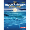 The Moon's Impact on Our Earth