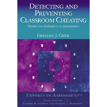 Detecting and Preventing Classroom Cheating: Promoting Integrity in Assessment
