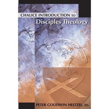 Chalice Introduction to Disciples Theology