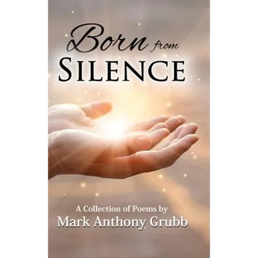 Born from Silence: A Collection of Poems