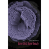 Bone Skid, Bone Beauty