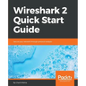 Wireshark 2 Quick Start Guide: Secure your network through protocol analysis