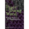 Peace is a Doing Word: Prayer Patterns for Peacemakers