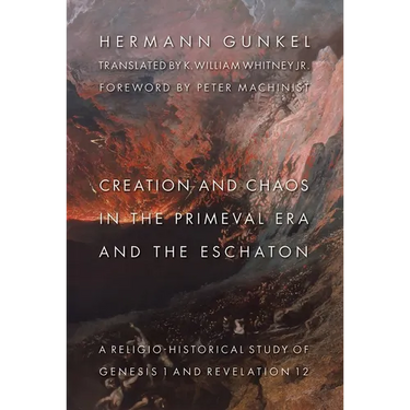 Creation and Chaos in the Primeval Era and the Eschaton: A Religio-Historical Study of Genesis 1 and Revelation 12