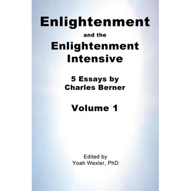 Enlightenment and the Enlightenment Intensive: Volume 1