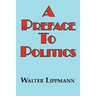 A Preface to Politics