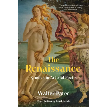 The Renaissance: Studies in Art and Poetry (Warbler Classics Annotated Edition)