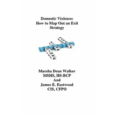 Domestic Violence: How To Map Out an Exit Strategy